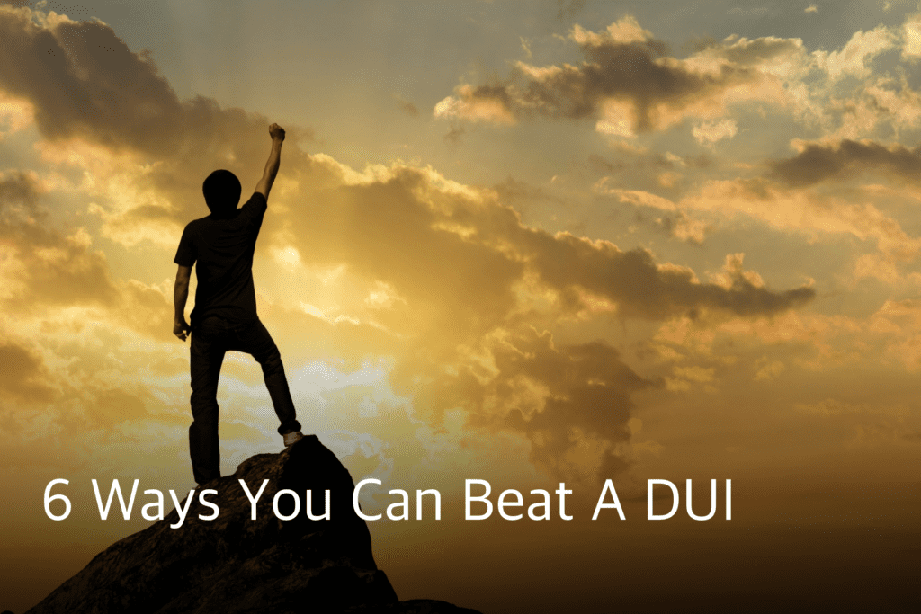 ways you can beat a DUI, DUI