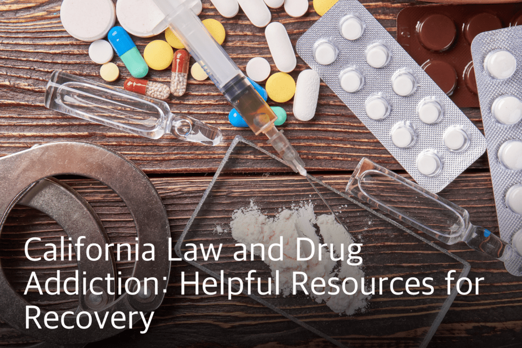California Law and Drug Addiction, meth, treatment, drugs