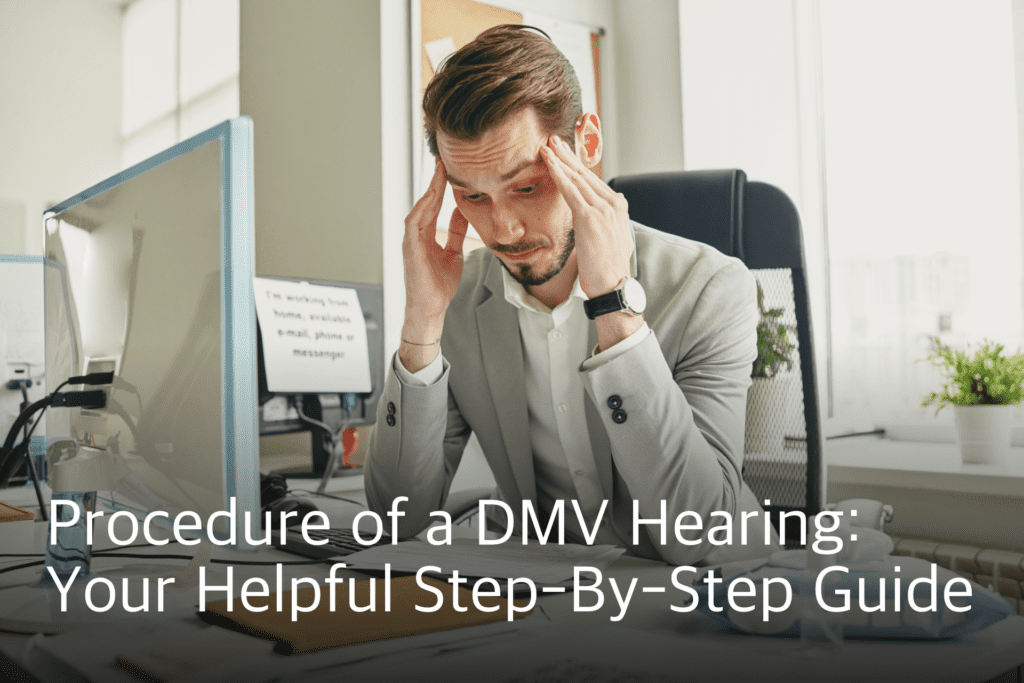 Procedure of a DMV Hearing, DUI, DMV