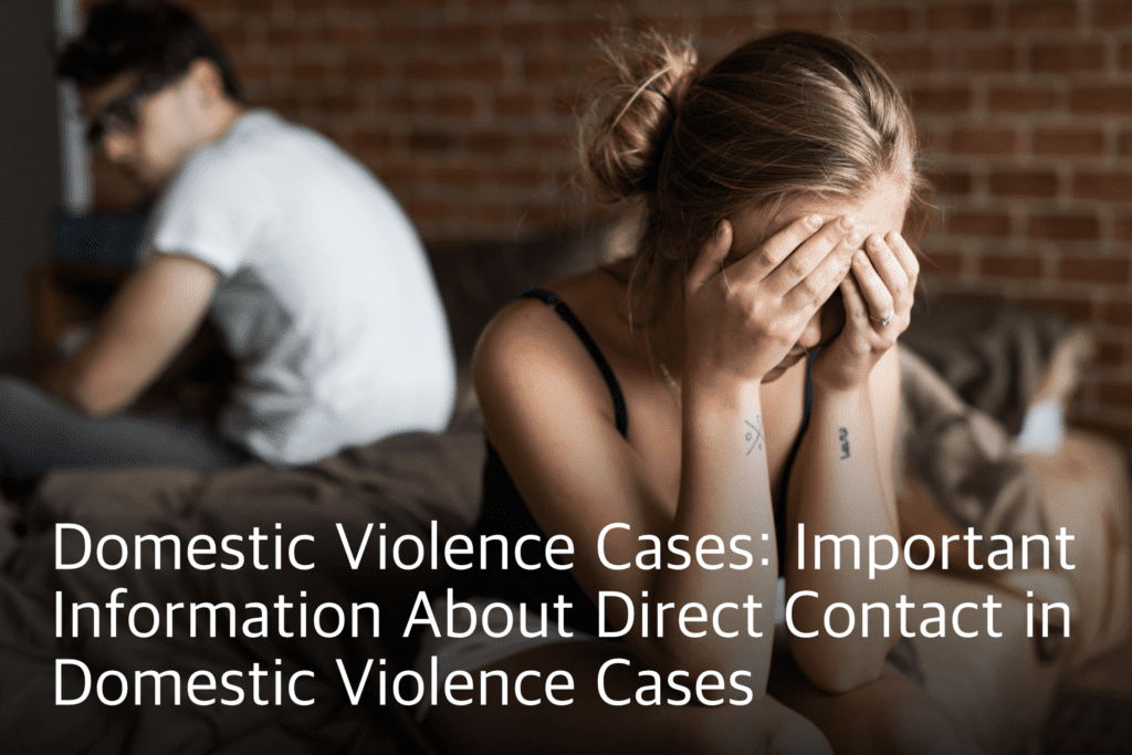 direct contact in domestic violence cases, domestic violence
