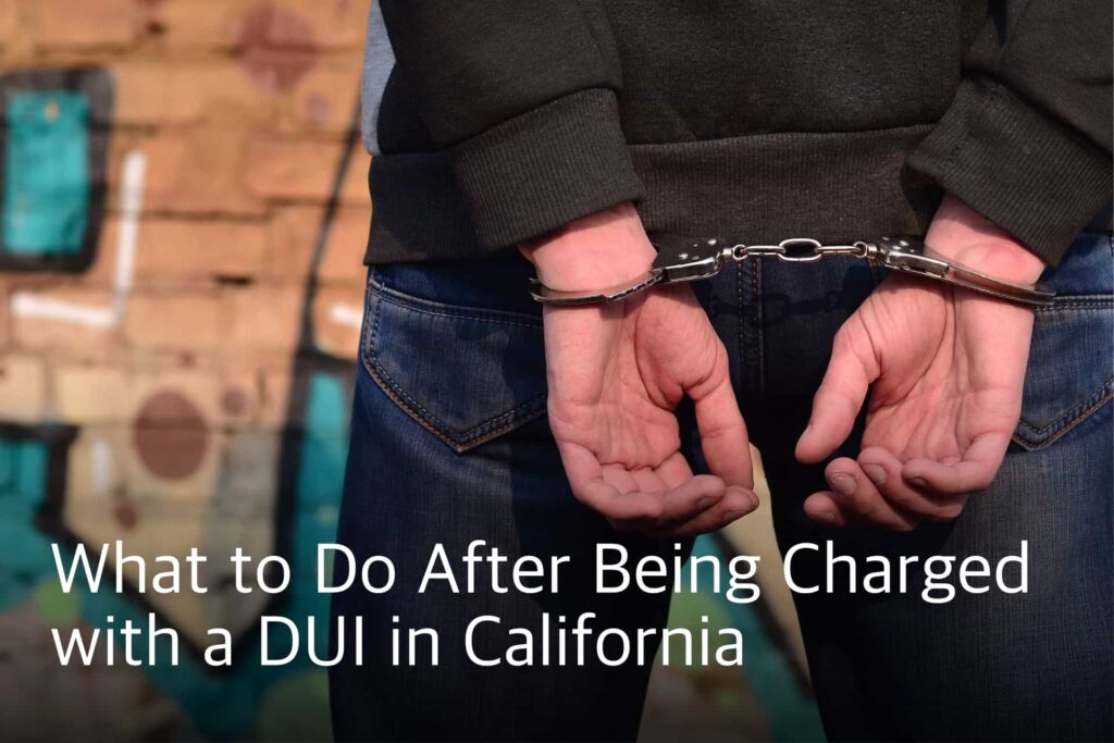What to Do After Being Charged with a DUI in California, attorney